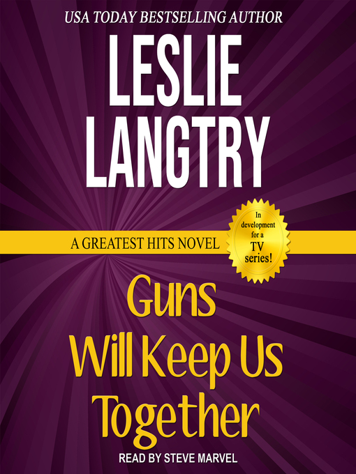 Title details for Guns Will Keep Us Together by Leslie Langtry - Available